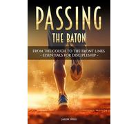 Passing the Baton: From the Couch to the Front Lines: Essentials for Discipleship