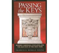 Passing the Keys: Modern Cardinals, Conclaves, and the Election of the Next Pope