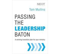Passing the Leadership Baton: A Winning Transition Plan for Your Ministry by Tom Dale Mullins (2015-02-24)