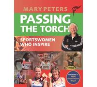 Passing the Torch : Mary Peters Sportswomen who Inspire