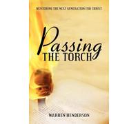 Passing the Torch : Mentoring the Next Generation for Christ