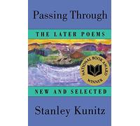 Passing Through: The Later Poems - New and Selected