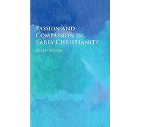 Passion and Compassion in Early Christianity
