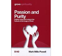 Passion and Purity: Feeling, Living and Loving in the Fullness of the Image of Christ