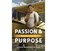 Passion and Purpose: The Story of Jim Elliot (Men of Valor)