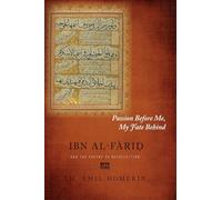 Passion Before Me, My Fate Behind: Ibn Al-Farid and the Poetry of Recollection