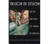 Passion by Design: The Art and Times of Tamara de Lempicka