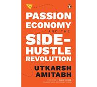 Passion Economy and the Side-Hustle Revolution