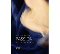 Passion: Ein Kreuzweg / Un Chemin de Croix