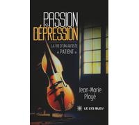 Passion et dépression: La vie d'un artiste « patient »