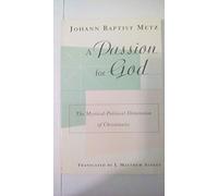 Passion for God, A: The Mystical-Political Dimension of Christianity