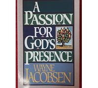 Passion for God'S Prescence Jocobson Wayne
