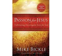 PASSION FOR JESUS: Cultivating Extravagant Love for God