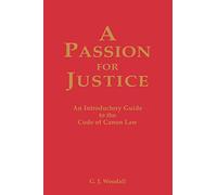 Passion for Justice: A Practical Guide to the Code of Canon Law 1983