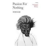 Passion for Nothing: Kierkegaard's Apophatic Theology
