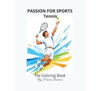 Passion for Sports: Tennis - The Coloring Book