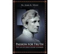 Passion for Truth: The Life of John Henry Newman