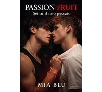 PASSION FRUIT: SEI TU IL MIO PECCATO