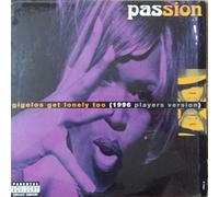 Passion - Gigolos Get Lonely Too / Gotta Be the Bomb [VINYL]
