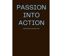 Passion Into Action: Making Work My Favorite Space