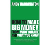 Passion Into Profit: How to Make Big Money From Who You Are and What You Know