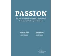 Passion: Journal of the European Philosophical Society for the Study of Emotion: Volume 3, Issues 1-2 (2025)
