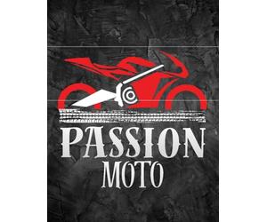Passion Moto | Carnet d’entretien, de route et de suivi moto | Journal de kilométrage, voyages et vérifications mécaniques pour motards: Logbook moto ... les kilomètres, les voyages et la sécurité