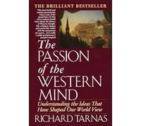 Passion of the Western Mind: Understanding the Ideas That Have Shaped Our World View