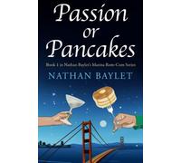 Passion or Pancakes: 1 (Nathan Baylet's Marina Rom-Com Series)