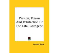 Passion, Poison and Petrifaction or the Fatal Gazogene