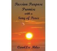 PASSION. PURPOSE. PROMISE. With a Song of Peace