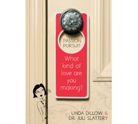 Passion Pursuit: What Kind of Love Are You Making?