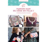 Passion sacs de mère en fille : 10 modèles assortis à coudre: 10 modèles assortis à coudre. Avec patrons grand format