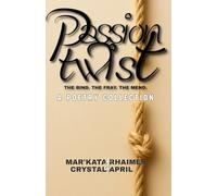 Passion Twist: The Bind. The Fray. The Mend.