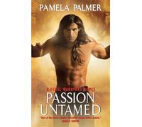 Passion Untamed: A Feral Warriors Novel: 3