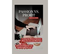 Passion vs. Profit: Finding the Balance Between What You Love and What Pays