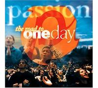 Passion Worship Band - Passion: The Road To Oneday