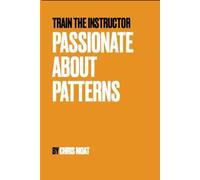 Passionate About Patterns: Train the Instructor (Train the Instructor - Teaching Taekwondo)