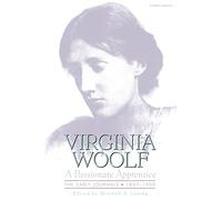 Passionate Apprentice: The Early Journals, 1897-1909: The Virginia Woolf Library Authorized Edition