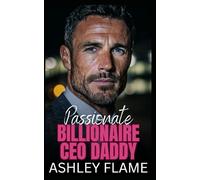 Passionate Billionaire CEO Daddy: An Age Gap Workplace Romance