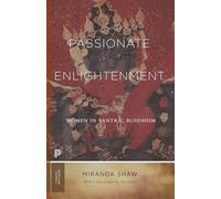Passionate Enlightenment: Women in Tantric Buddhism: 123 (Princeton Classics, 124)