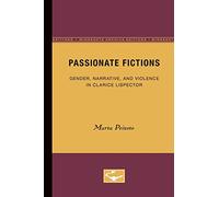 Passionate Fictions: Gender, Narrative, and Violence in Clarice Lispector