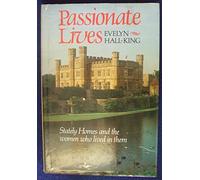 Passionate Lives!: Stately Homes and the Women Who Lived in Them