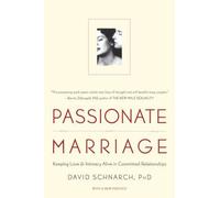 Passionate Marriage by David Morris Schnarch