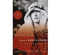 Passionate Nomad: The Life of Freya Stark (Modern Library)