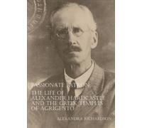 Passionate Patron: The Life of Alexander Hardcastle and the Greek Temples of Agrigento