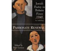 Passionate Renewal: Jewish Poetry in Britain since 1945