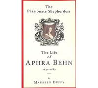 Passionate Shepherdess: the life of Aphra Behn, 1640-89
