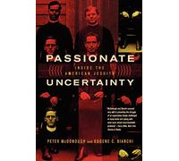 Passionate Uncertainty: Inside the American Jesuits