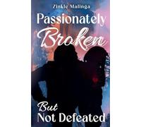 Passionately Broken but Not Defeated